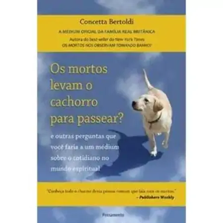 Os Mortos Levam O Cachorro Para Passear? Concetta Bertoldi