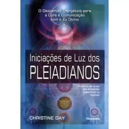 Iniciações De Luz Dos Pleiadianos Christine Day