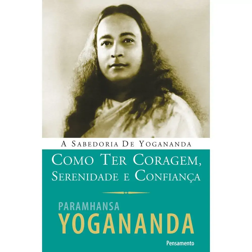 Como Ter Coragem, Serenidade E Confiança .
