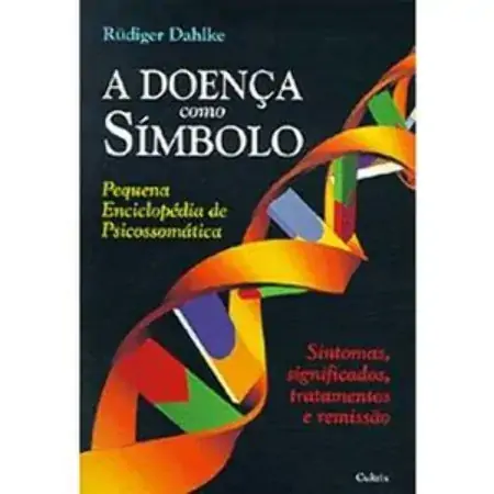 A Doença Como Símbolo Rudiger Dahlke