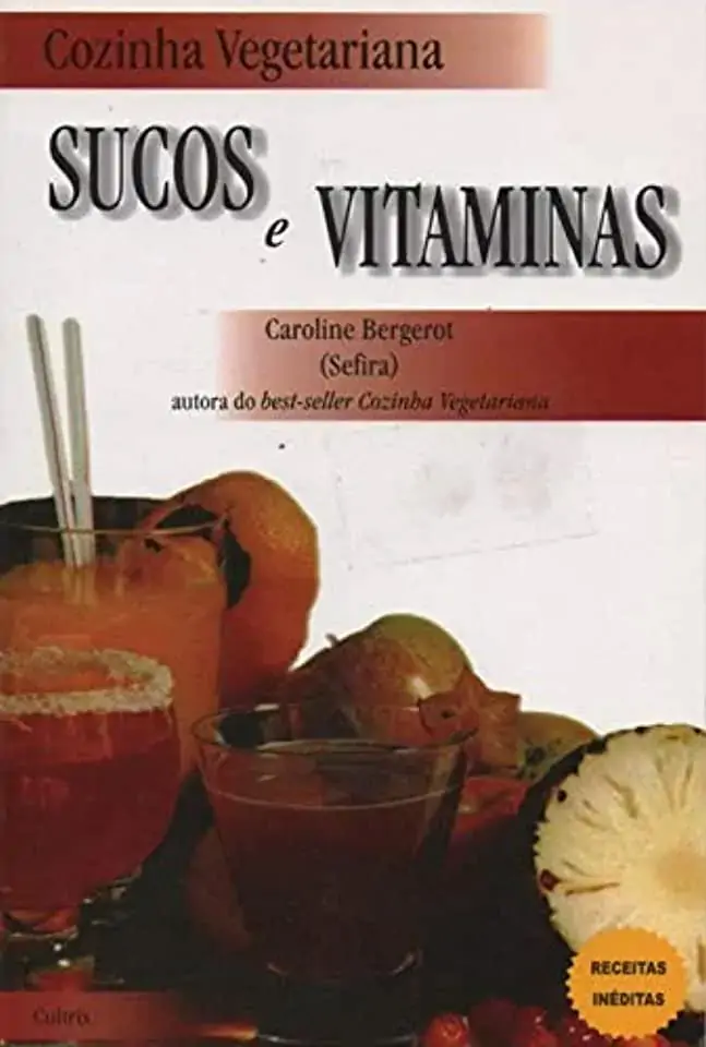 Cozinha Vegetariana Sucos E Vitaminas Bergerot, Caroline