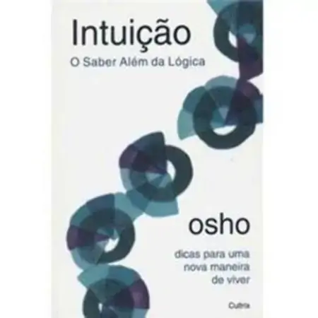 Intuicao O Saber Alem Da Logica Osho