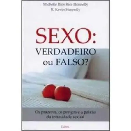 Sexo Verdadeiro Ou Falso Michelle Rios Rice Hennelly, R. Kevin Hennelly 853160916x