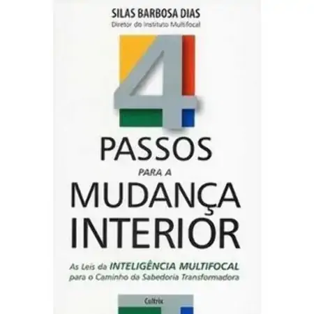 4 Passos Para A Mudança Interior Silas Barbosa Dias
