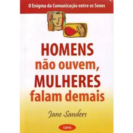 Homens Não Ouvem , Mulheres Falam Demais Jane Sanders