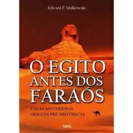 O Egito Antes Dos Faraós Edward F. Malkowski