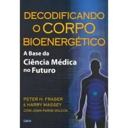 Decodificando O Corpo Bioenergético Harry Massey