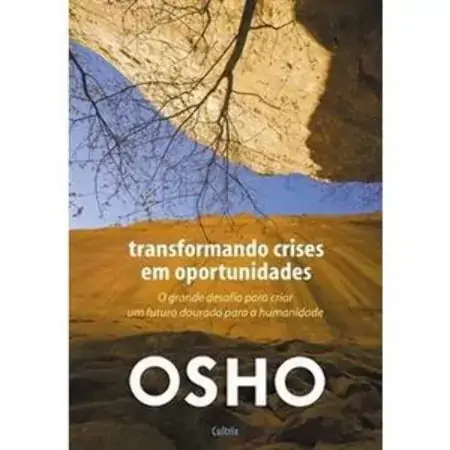 Transformando Crises Em Oportunidades Osho