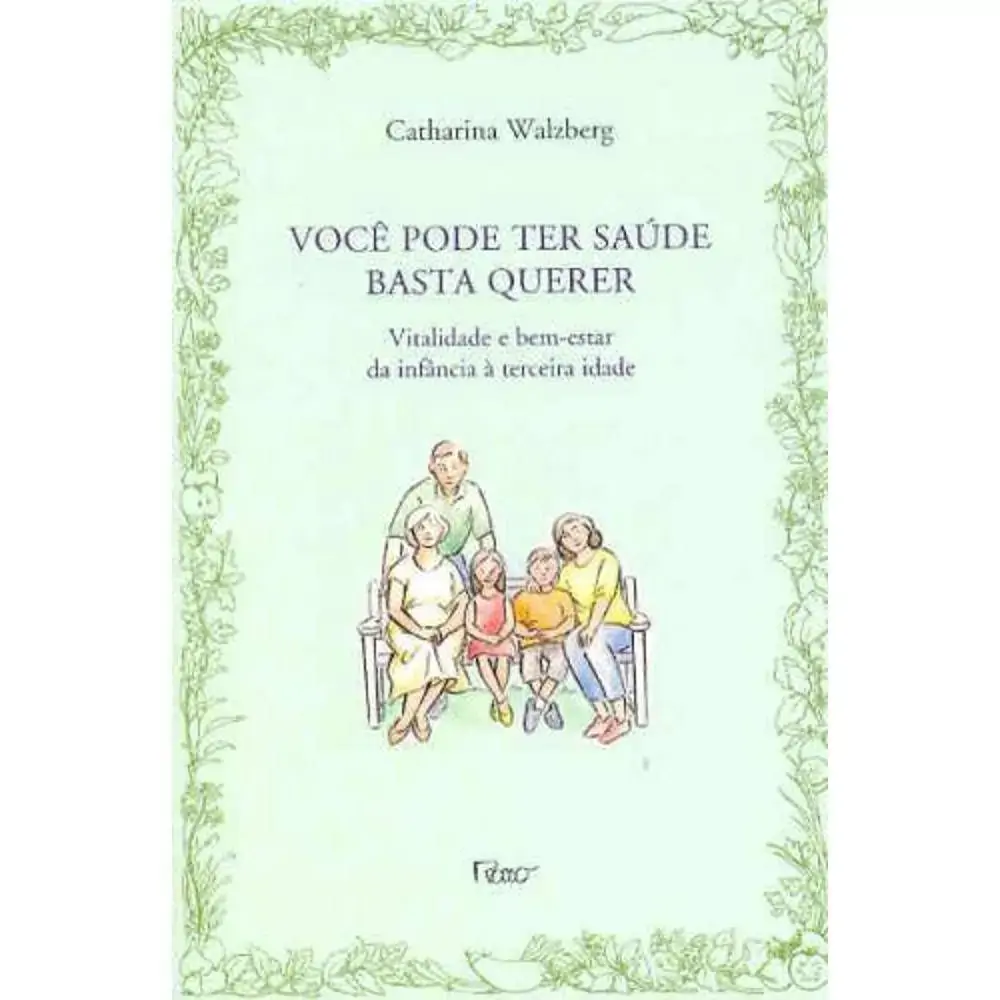 Livro Voce Pode Ter Saude Basta Querer