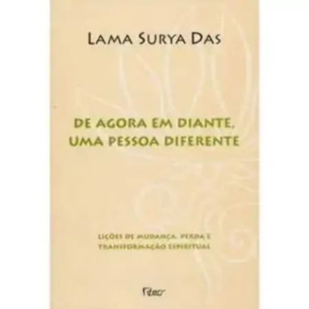 De Agora Em Diante , Uma Pessoa Diferente Lama Surya Das