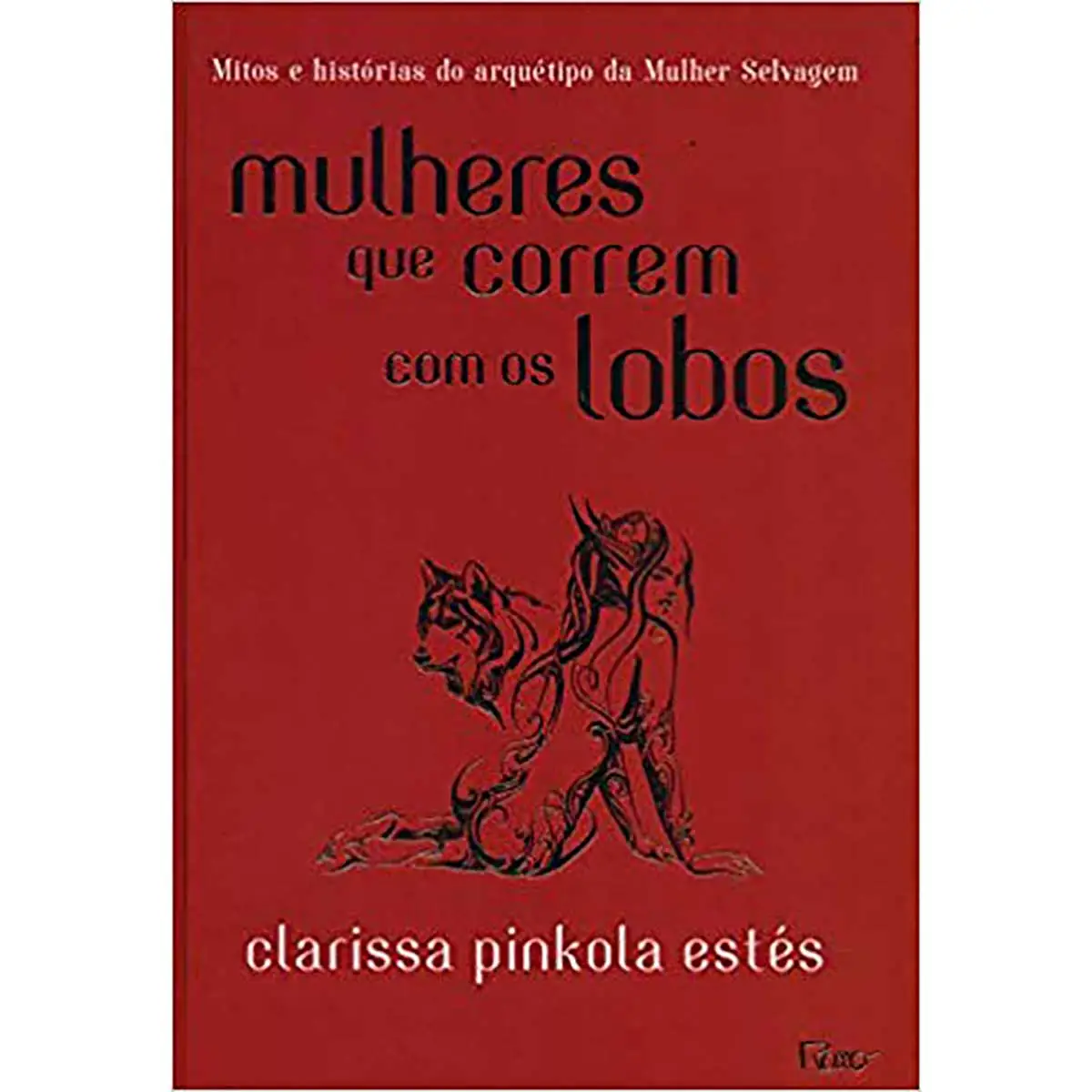Mulheres Que Correm Com Os Lobos Estés, Clarissa Pinkola