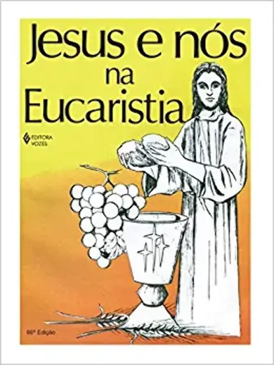 Jesus E Nos Na Eucaristia 260g Editora Vozes