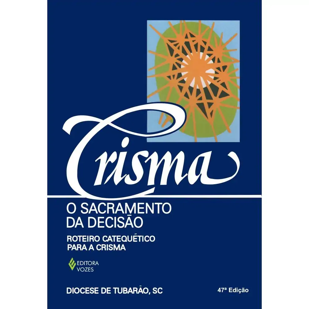Crisma. O Sacramento Da Decisao