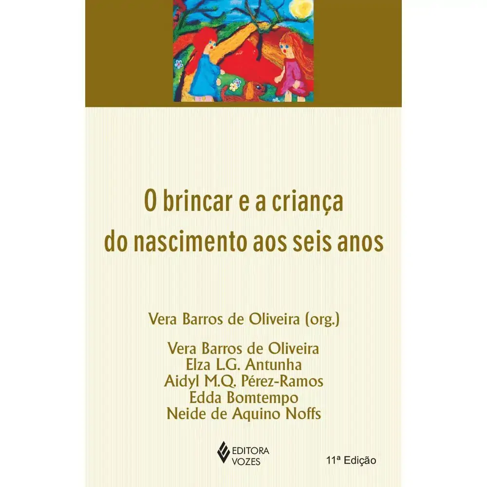 Brincar E A Crianca Do Nascimento Aos Seis Anos O