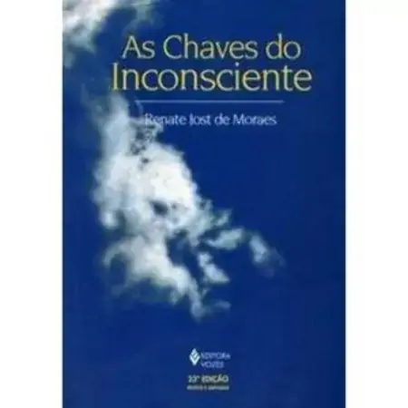 As Chaves Do Inconsciente Renate Jost De Moraes