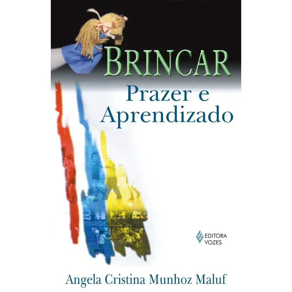 Brincar Prazer E Aprendizagem
