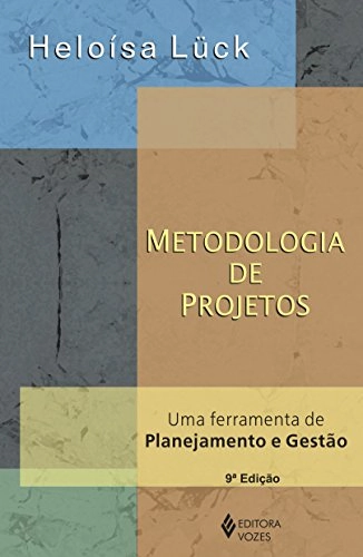 Metodologia De Projetos. Uma Ferramenta De Planejamento E Gestão Em Portuguese Do Brasil