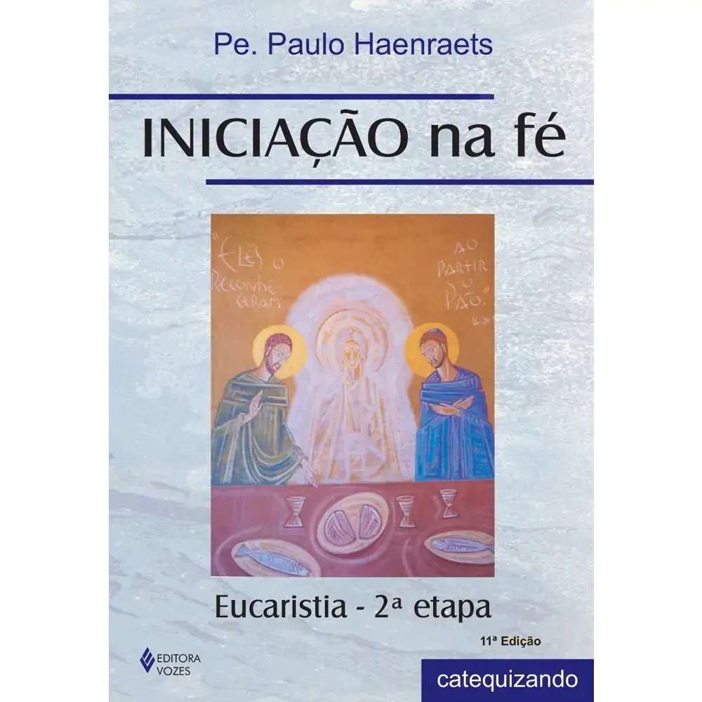 Iniciacao Na Fe Preparacao Para A Primeira Eucaristia Etapa 2