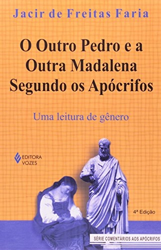 Outro Pedro E A Outra Madalena Segundo Os Apocrifos