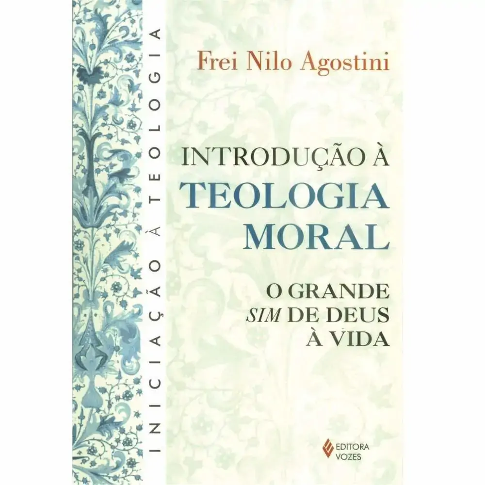Introducao A Teologia Moral Grande Sim De Deus A Vida O