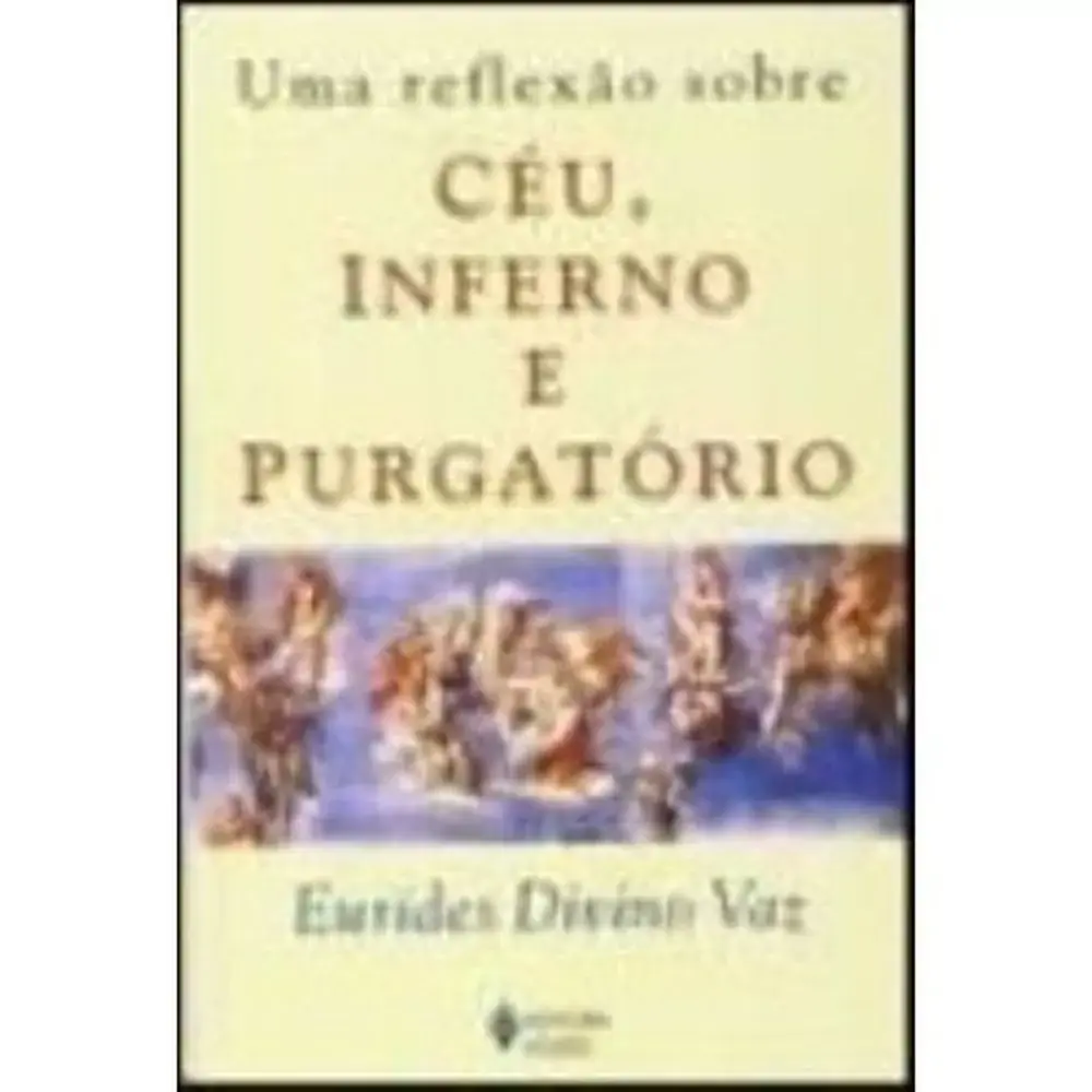 Uma Reflexao Sobre Ceu. Inferno E Purgatorio