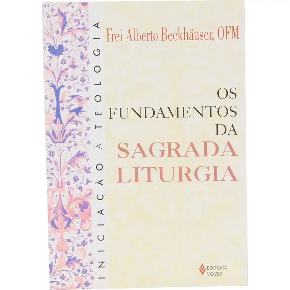 Fundamentos Da Sagrada Liturgia Os