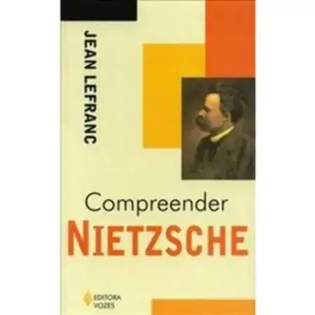 Compreender Nietzsche Jean Lefranc