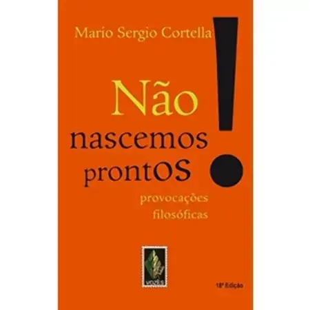 Nao Nascemos Prontos Mario Sergio Cortella