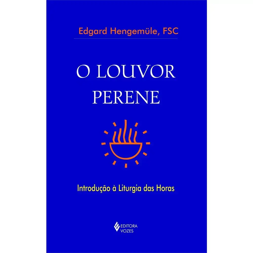 Louvor Perene O Introducao A Liturgia Das Horas