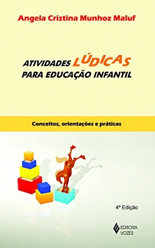 Atividades Lúdicas Para Educação Infantil. Conceitos, Orientações E Práticas Em Portuguese Do Brasil