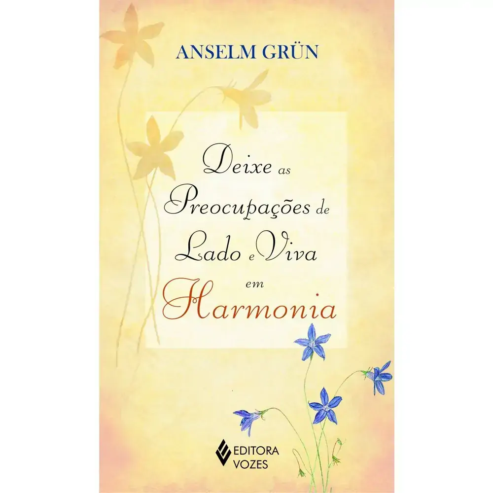 Deixe As Preocupacoes De Lado E Viva Em Harmonia