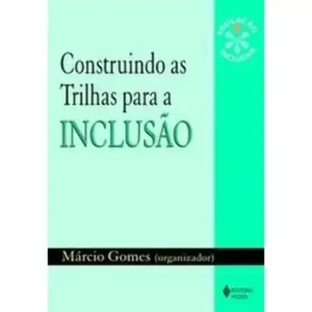 Construindo As Trilhas Para A Inclusao