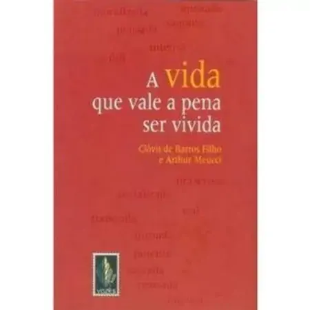 Vida Que Vale A Pena Ser Vivida Clovis De Barros Filho