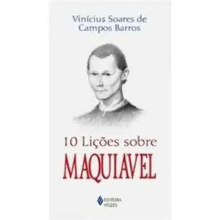 10 Licoes Sobre Maquiavel 250g Editora Vozes