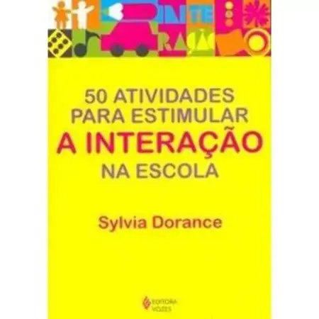 50 Atividades Para Estimular A Interacao Na Escola