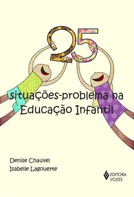 25 Situacoes Problema Na Educacao Infantil 270g Editora Vozes