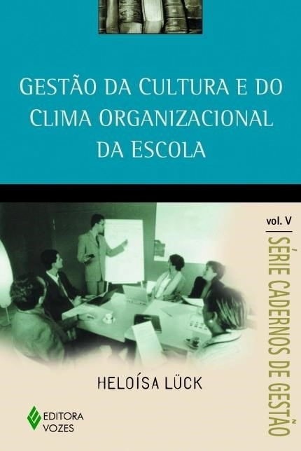 Gestao Da Cultura E Do Clima Organizacional Da Escola 162g Editora Vozes