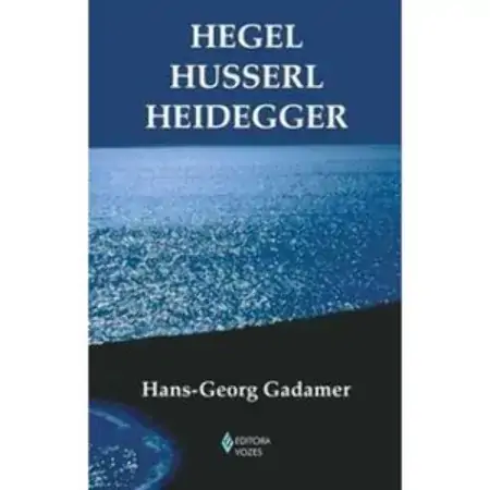Hegel Husserl Heidegger Hans Georg Gadamer