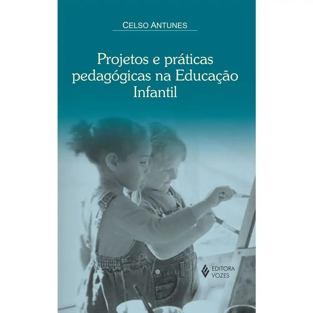 Projetos E Praticas Pedagogicas Na Educacao Infantil