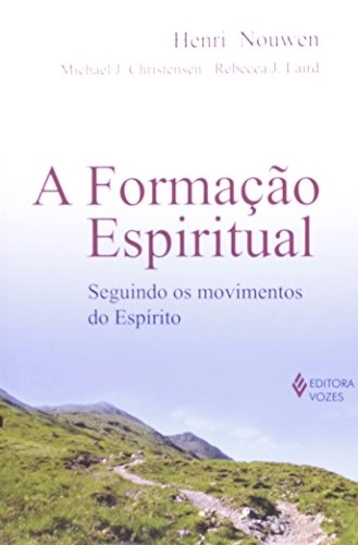 A Formação Espiritual. Seguindo Os Movimentos Do Espírito Em Portuguese Do Brasil