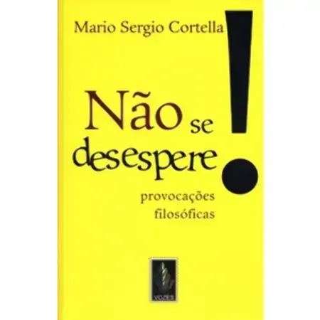 Nao Se Desespere Provocacoes Filosoficas 168g Editora Vozes