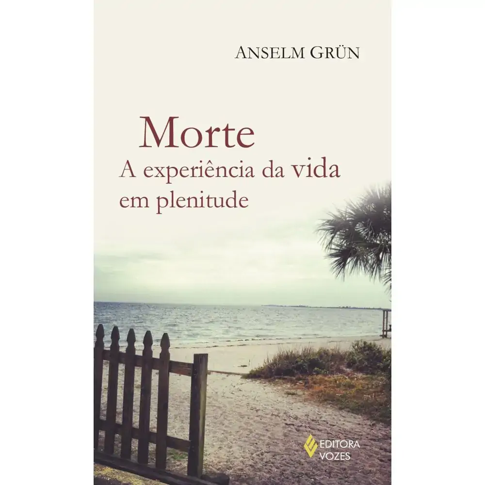 Morte A Experiencia Da Vida Em Plenitude