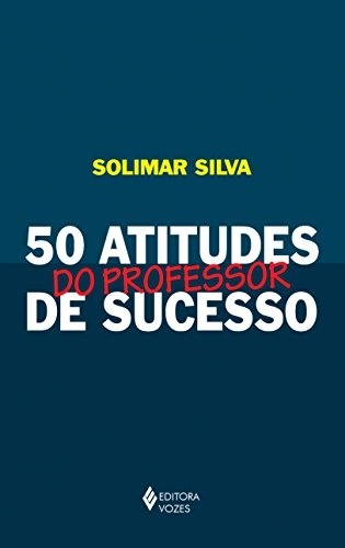 50 Atitudes Do Professor De Sucesso