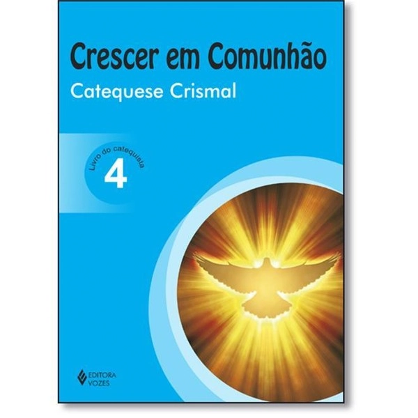Crescer Em Comunhao Vol. 04 Catequista Edicao Ampliada