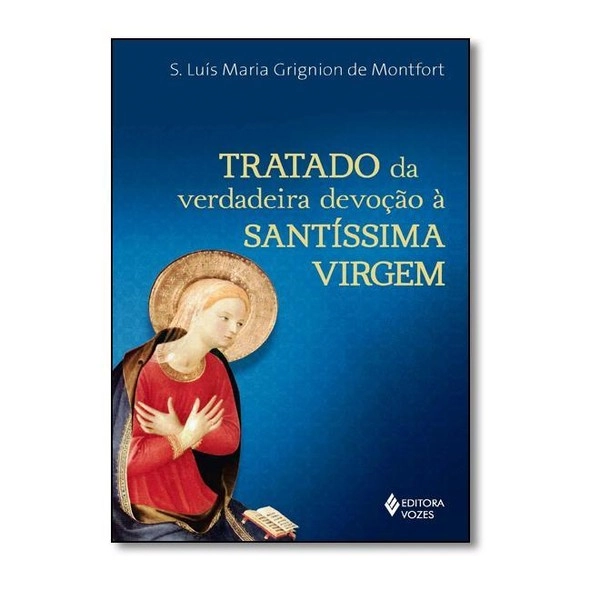 Tratado Da Verdadeira Devocao A Santissima Virgem 240g Editora Vozes