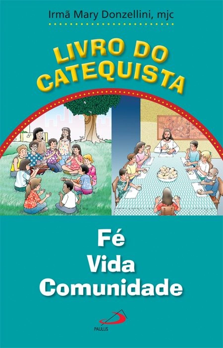 Livro Do Catequista Fe Vida Comunidade 540g Editora Paulus