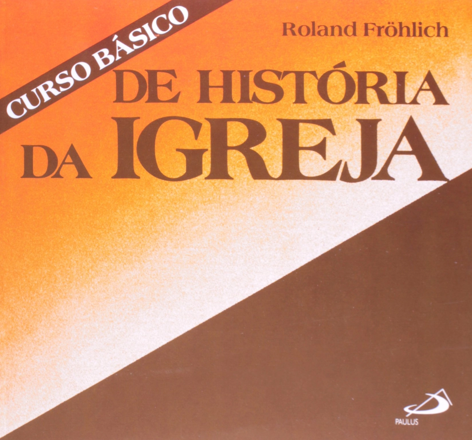 Curso Basico De Historia Da Igreja 277g Editora Paulus