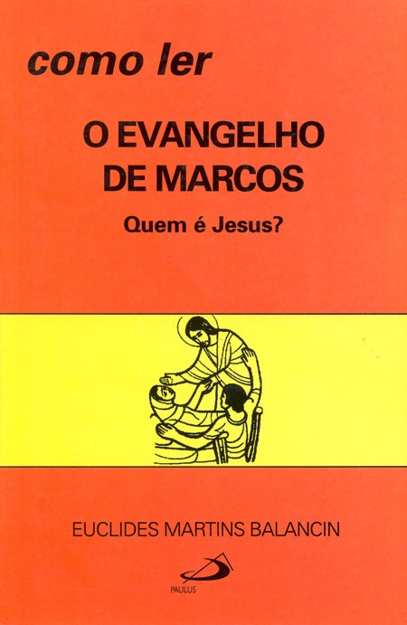 Como Ler O Evangelho De Marcos: Quem E Jesus? 198g Editora Paulus