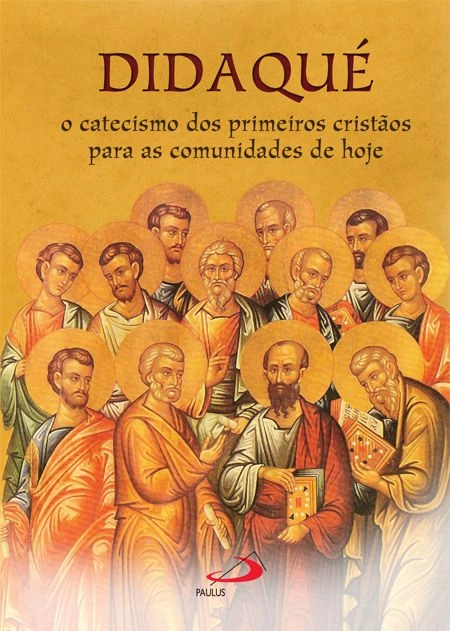 Didaque O Catecismo Dos Primeiros Cristaos 59g Editora Paulus