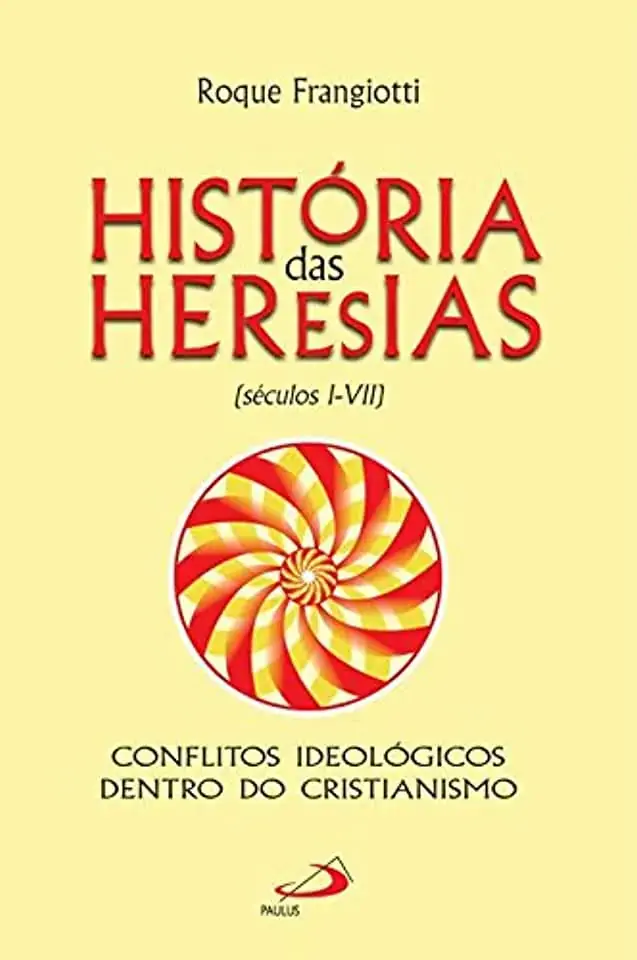 Historia Das Heresias Seculos I A Vii